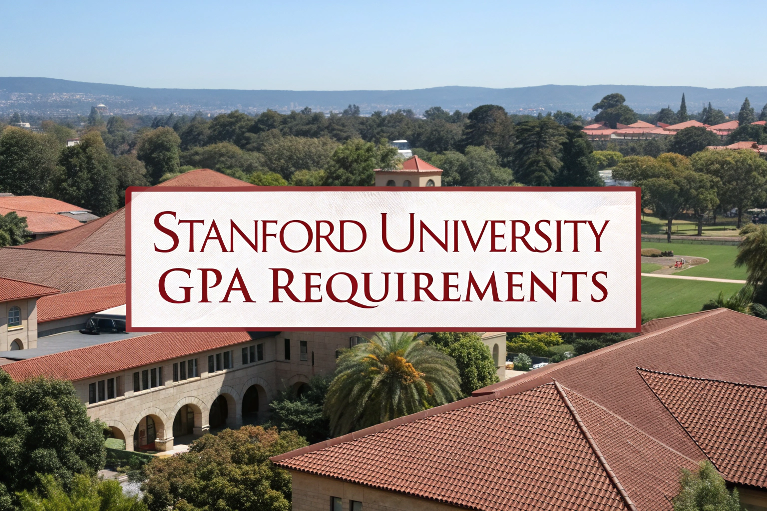 Stanford University Campus - GPA Requirements Guide